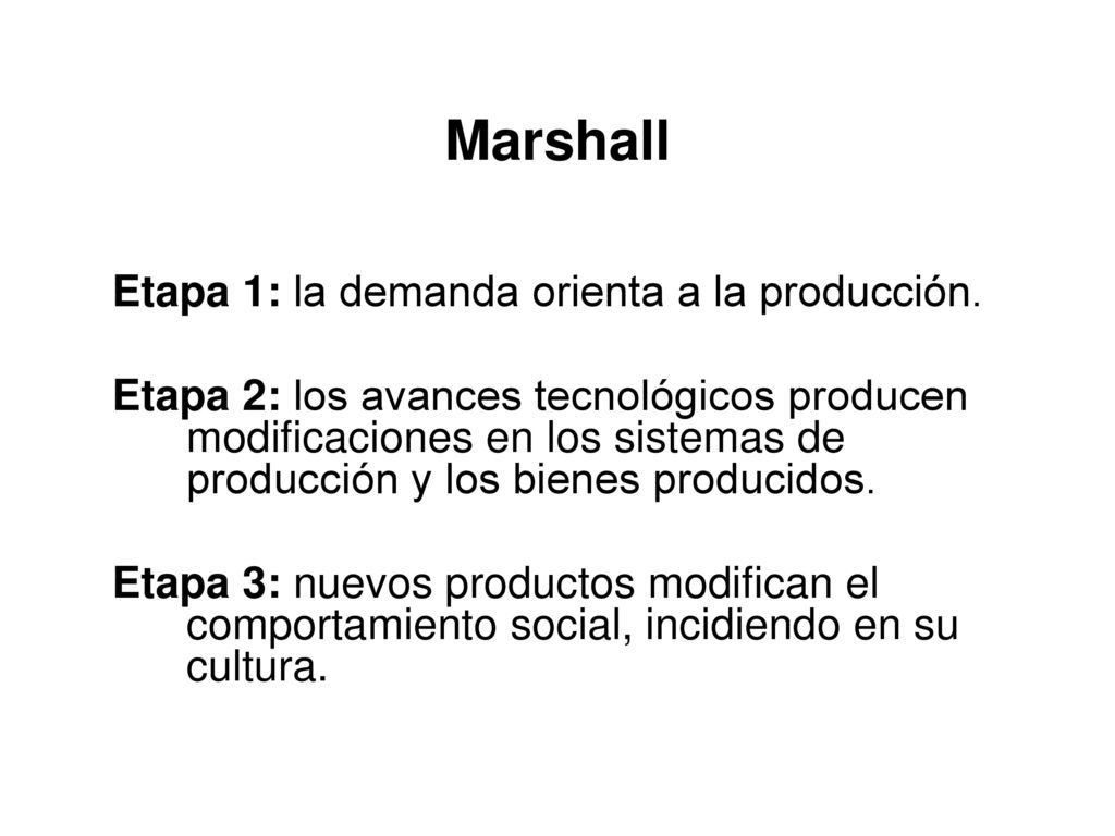Marshall Etapa 1: la demanda orienta a la producción.