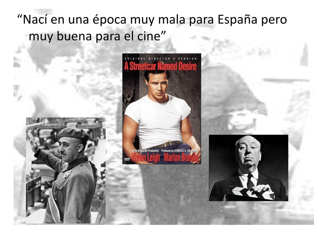 Nací en una época muy mala para España pero muy buena para el cine