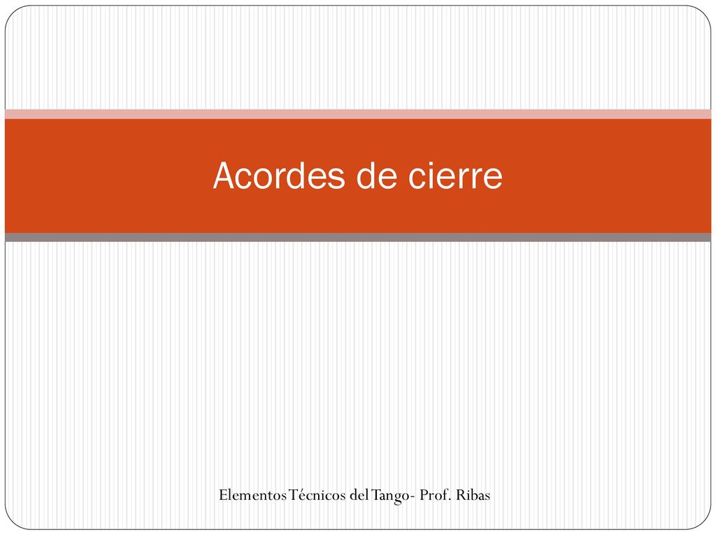 Acordes de cierre Elementos Técnicos del Tango- Prof. Ribas