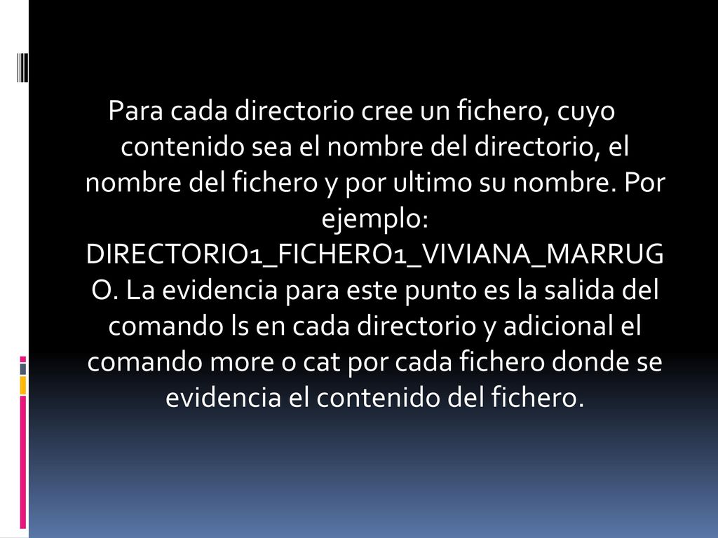 Para cada directorio cree un fichero, cuyo contenido sea el nombre del directorio, el nombre del fichero y por ultimo su nombre.