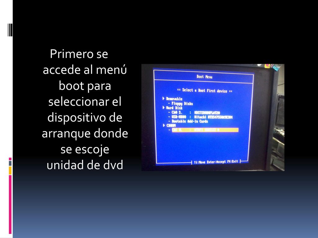 Primero se accede al menú boot para seleccionar el dispositivo de arranque donde se escoje unidad de dvd