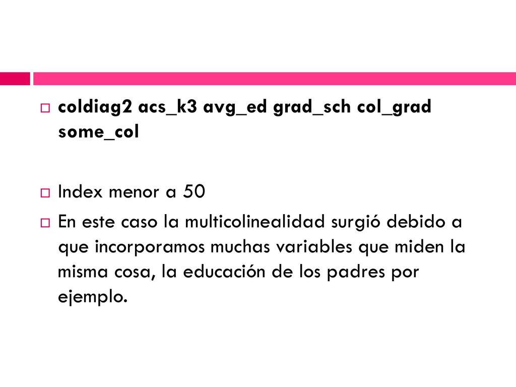 coldiag2 acs_k3 avg_ed grad_sch col_grad some_col
