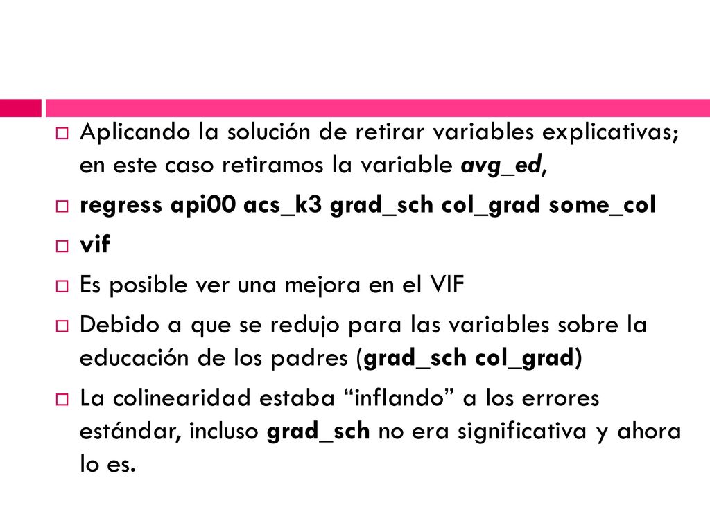 Aplicando la solución de retirar variables explicativas; en este caso retiramos la variable avg_ed,