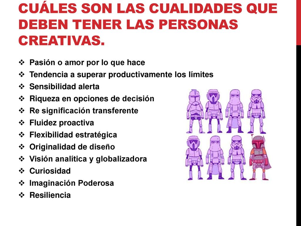 Cuáles son las cualidades que deben tener las personas creativas.