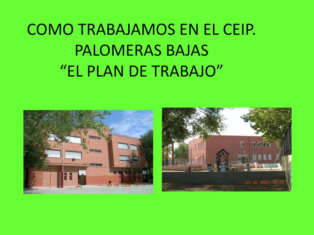 COMO TRABAJAMOS EN EL CEIP. PALOMERAS BAJAS EL PLAN DE TRABAJO