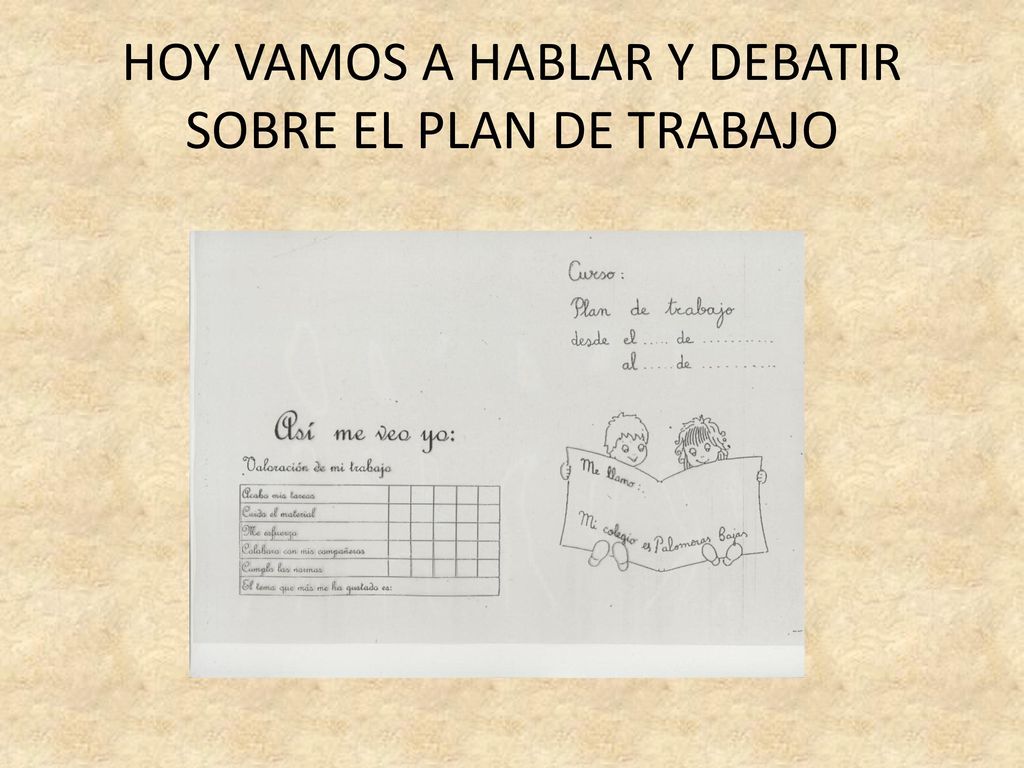 HOY VAMOS A HABLAR Y DEBATIR SOBRE EL PLAN DE TRABAJO