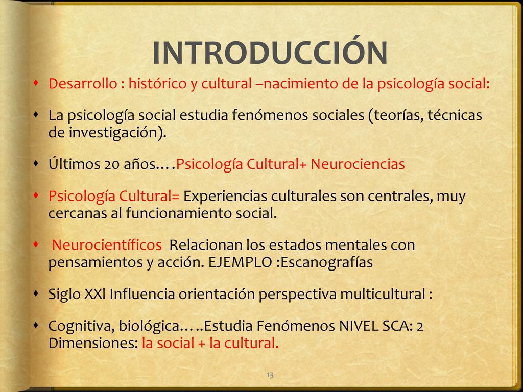 INTRODUCCIÓN Desarrollo : histórico y cultural –nacimiento de la psicología social: