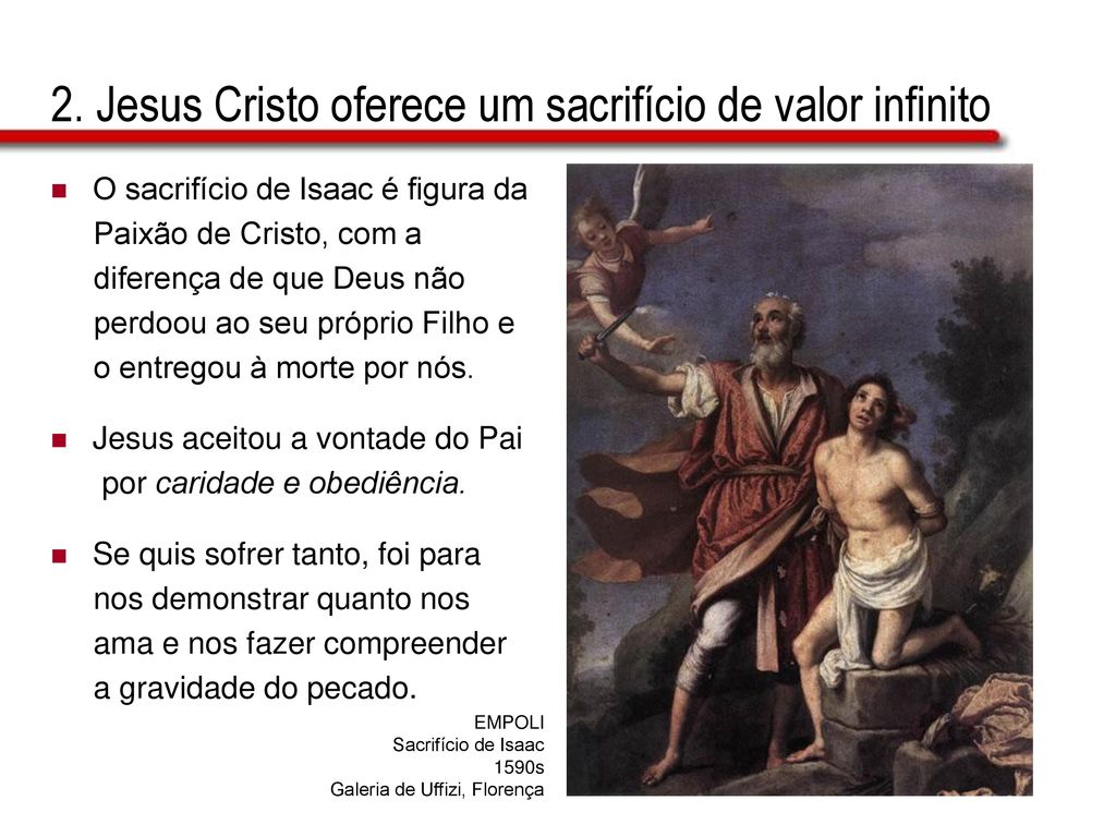 2. Jesus Cristo oferece um sacrifício de valor infinito