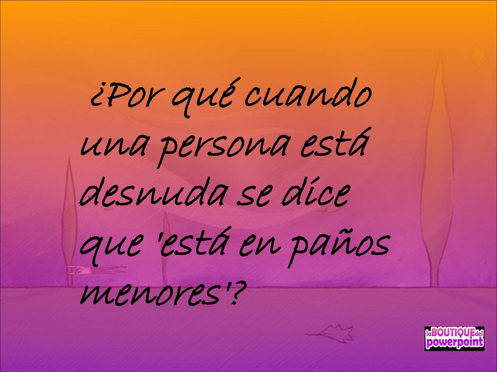 ¿Por qué cuando una persona está desnuda se dice que está en paños menores