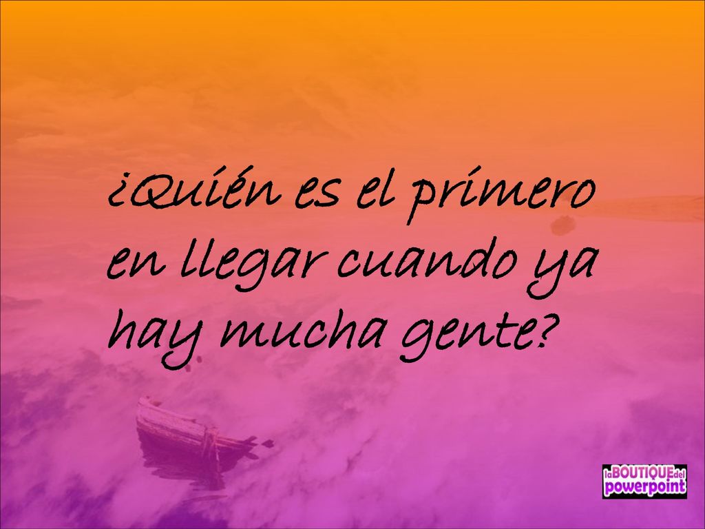 ¿Quién es el primero en llegar cuando ya hay mucha gente