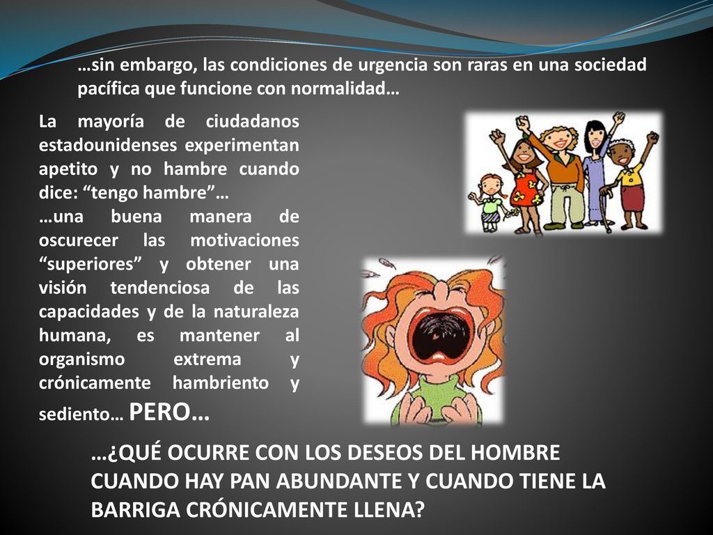 …sin embargo, las condiciones de urgencia son raras en una sociedad pacífica que funcione con normalidad…