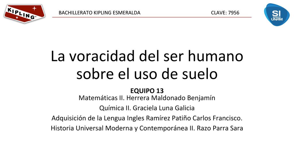La voracidad del ser humano sobre el uso de suelo