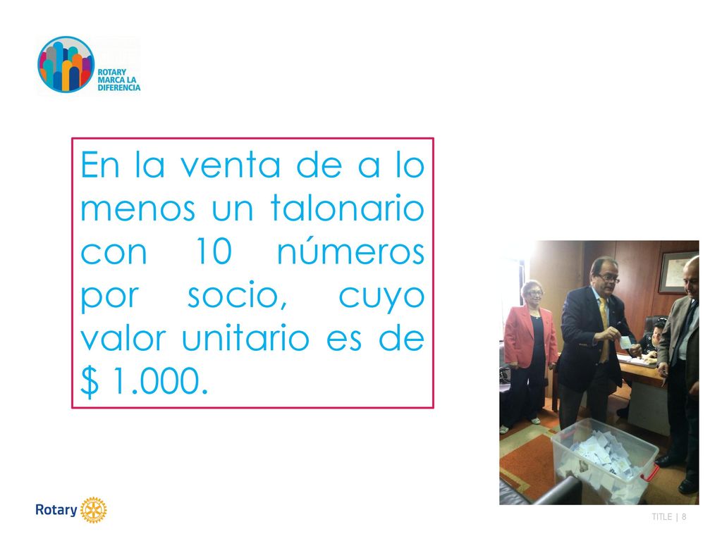 En la venta de a lo menos un talonario con 10 números por socio, cuyo valor unitario es de $