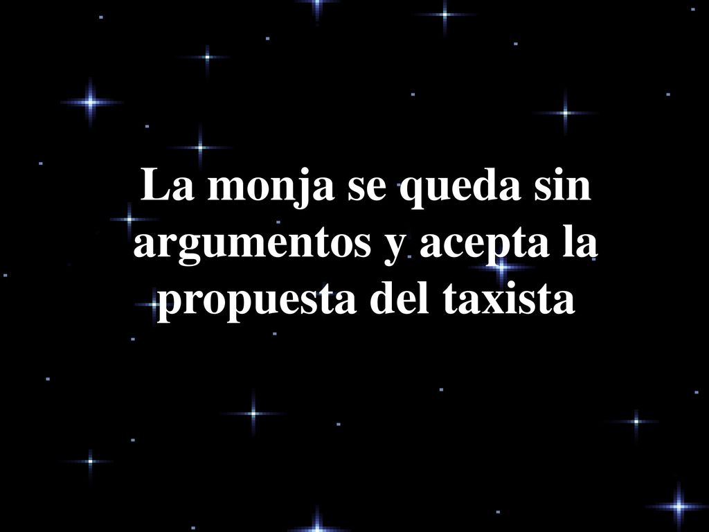 La monja se queda sin argumentos y acepta la propuesta del taxista