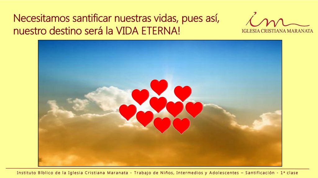 Necesitamos santificar nuestras vidas, pues así, nuestro destino será la VIDA ETERNA!
