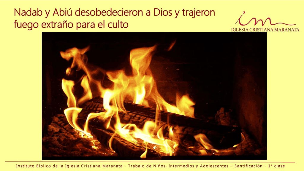 Nadab y Abiú desobedecieron a Dios y trajeron fuego extraño para el culto