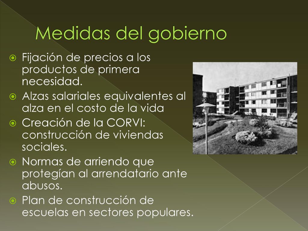 Medidas del gobierno Fijación de precios a los productos de primera necesidad. Alzas salariales equivalentes al alza en el costo de la vida.