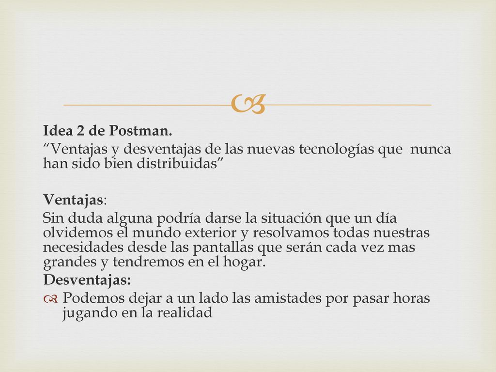 Idea 2 de Postman. Ventajas y desventajas de las nuevas tecnologías que nunca han sido bien distribuidas