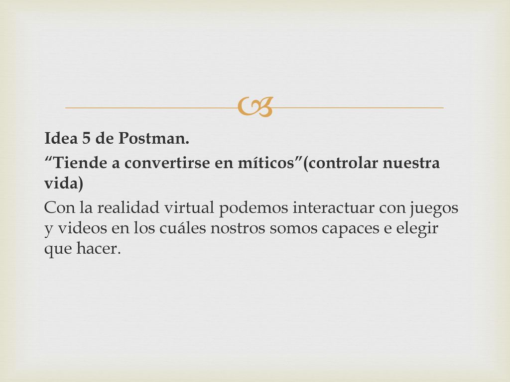 Idea 5 de Postman. Tiende a convertirse en míticos (controlar nuestra vida)