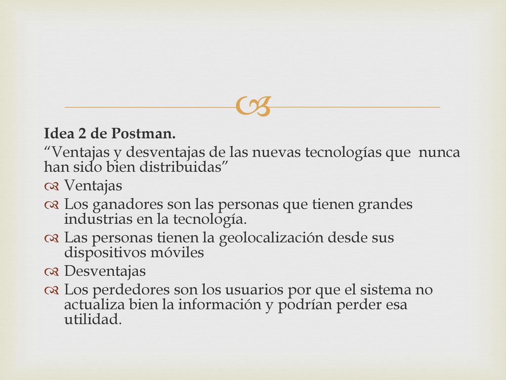 Idea 2 de Postman. Ventajas y desventajas de las nuevas tecnologías que nunca han sido bien distribuidas