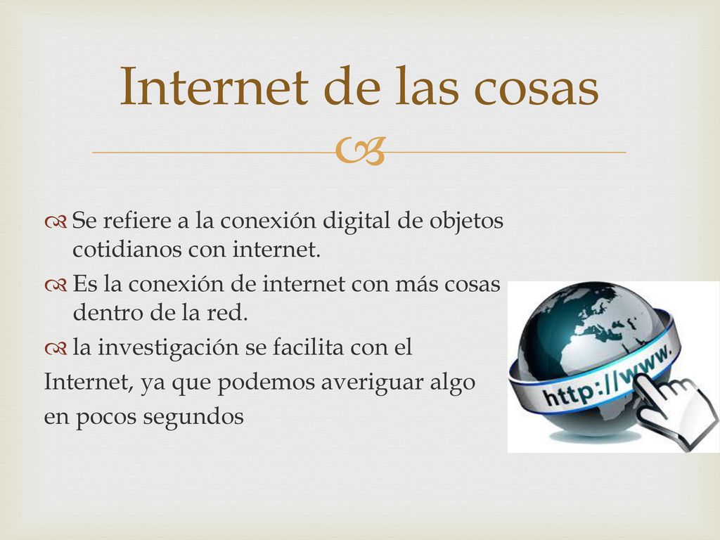 Internet de las cosas Se refiere a la conexión digital de objetos cotidianos con internet.