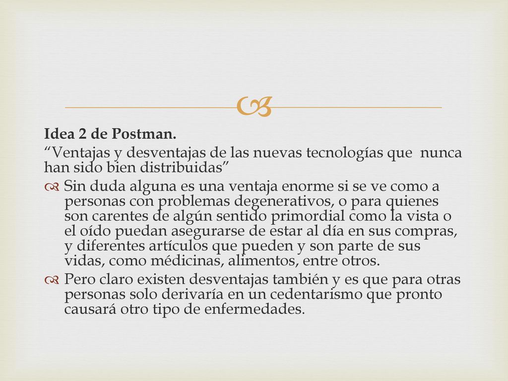 Idea 2 de Postman. Ventajas y desventajas de las nuevas tecnologías que nunca han sido bien distribuidas