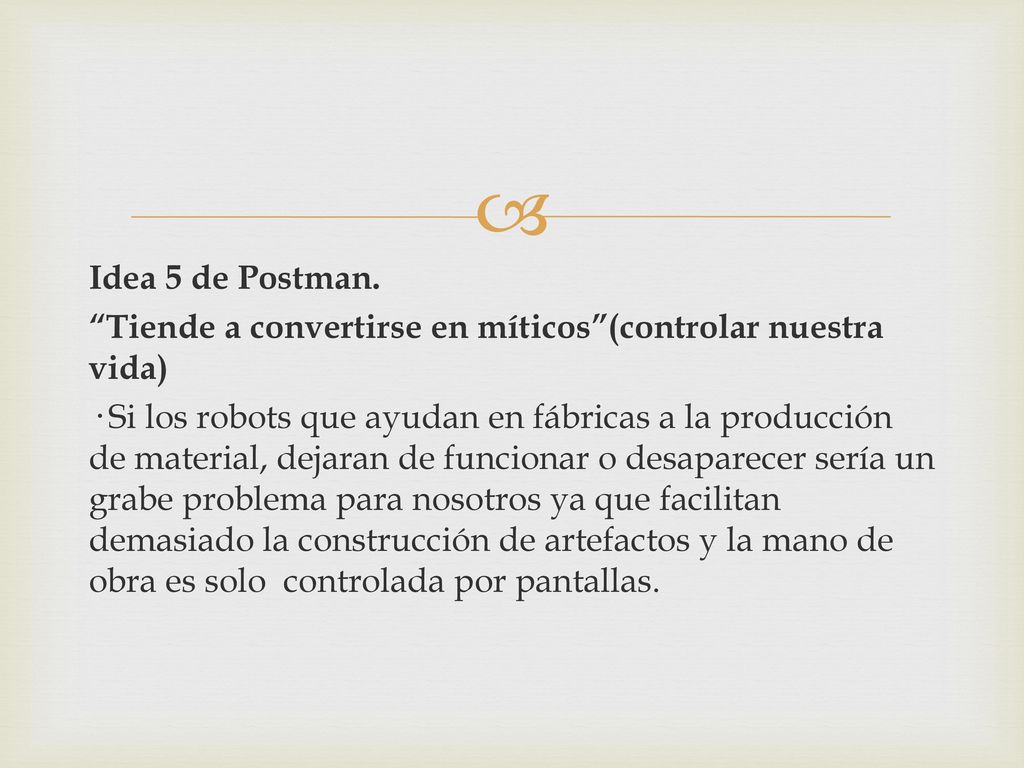 Idea 5 de Postman. Tiende a convertirse en míticos (controlar nuestra vida)