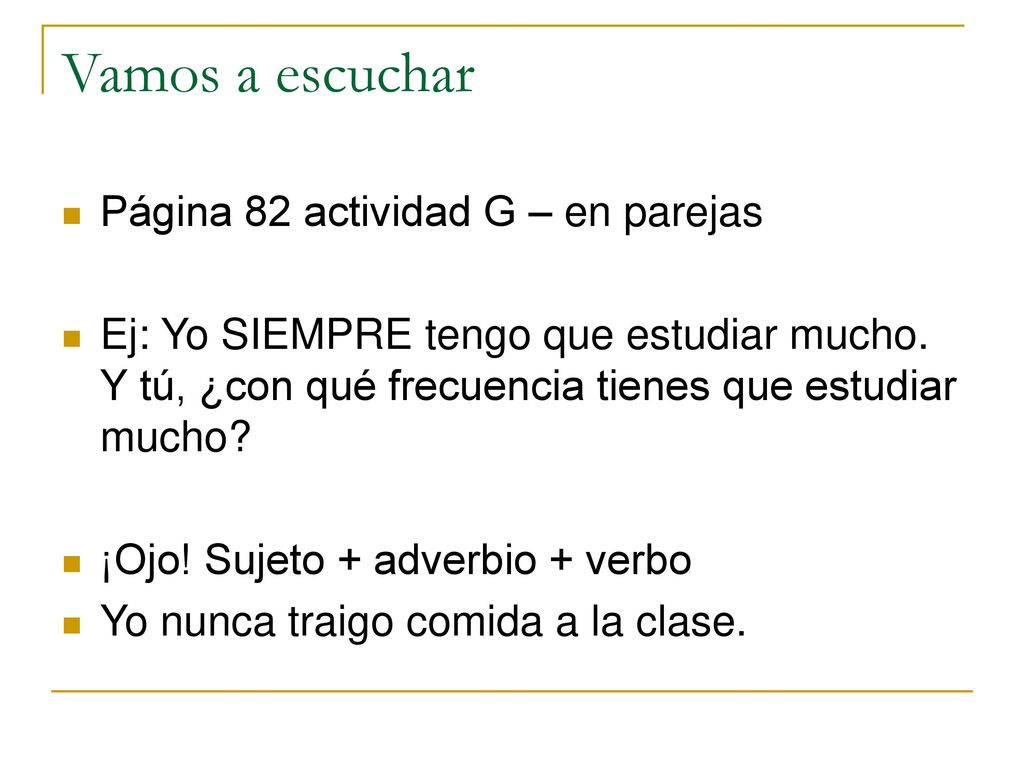 Vamos a escuchar Página 82 actividad G – en parejas