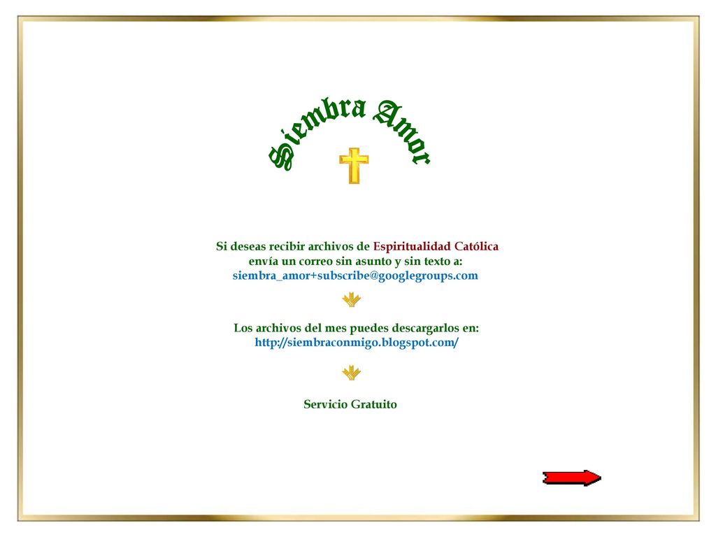 Siembra Amor Si deseas recibir archivos de Espiritualidad Católica
