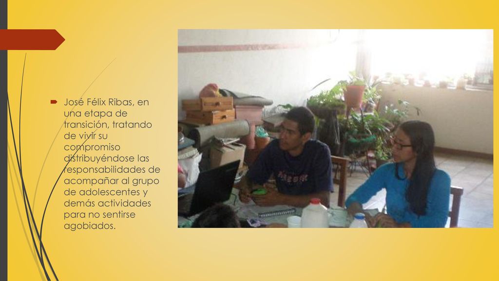 José Félix Ribas, en una etapa de transición, tratando de vivir su compromiso distribuyéndose las responsabilidades de acompañar al grupo de adolescentes y demás actividades para no sentirse agobiados.