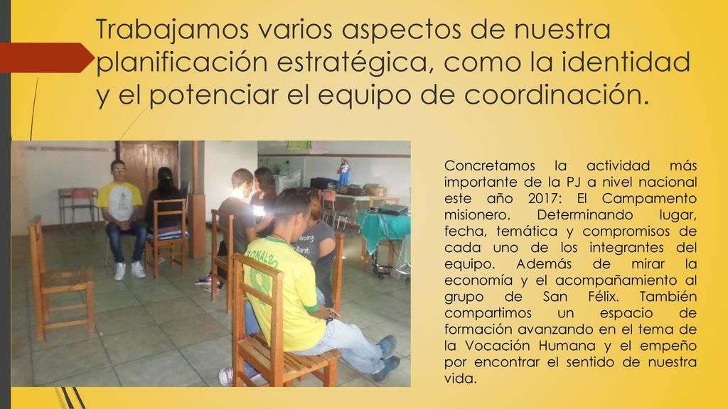 Trabajamos varios aspectos de nuestra planificación estratégica, como la identidad y el potenciar el equipo de coordinación.