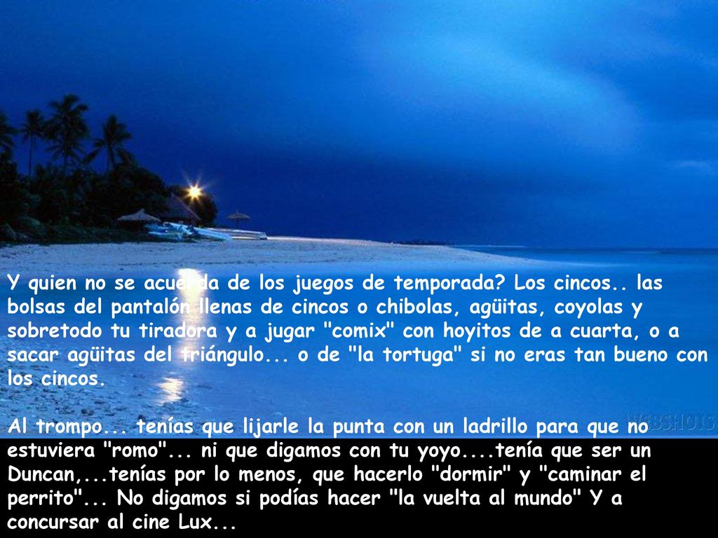 Y quien no se acuerda de los juegos de temporada. Los cincos