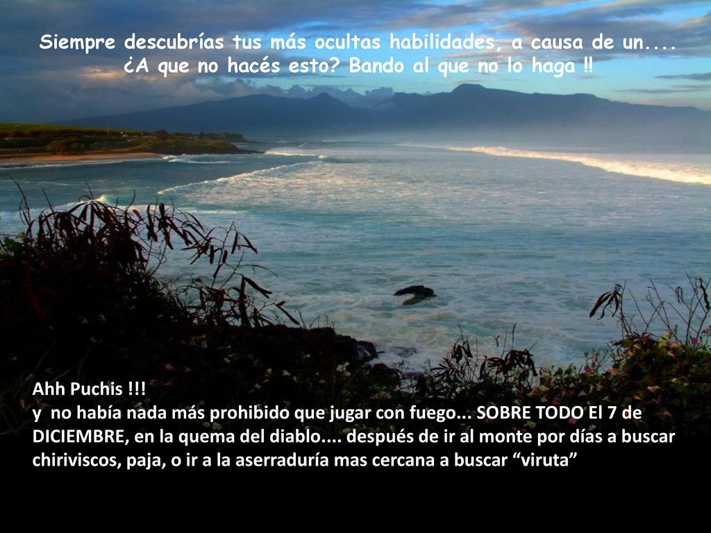 Siempre descubrías tus más ocultas habilidades, a causa de un....