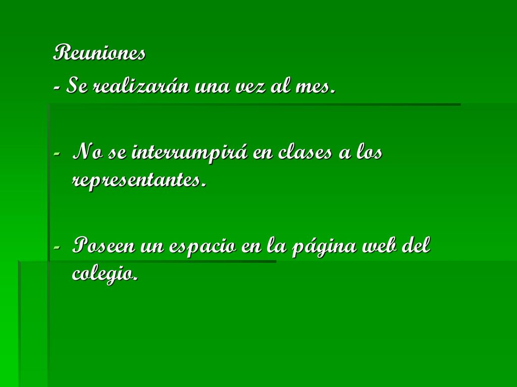 Reuniones - Se realizarán una vez al mes. No se interrumpirá en clases a los representantes.