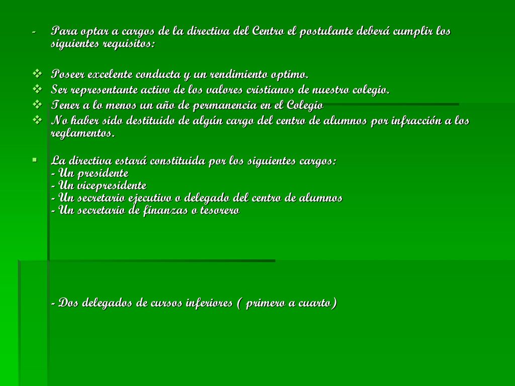 Para optar a cargos de la directiva del Centro el postulante deberá cumplir los siguientes requisitos: