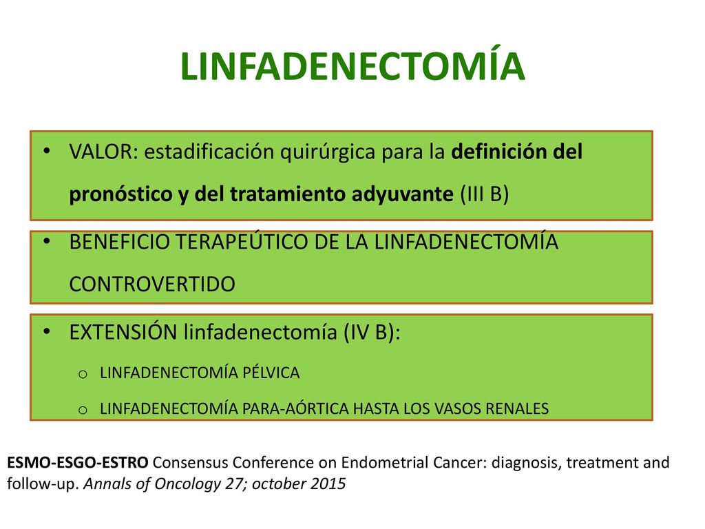LINFADENECTOMÍA VALOR: estadificación quirúrgica para la definición del pronóstico y del tratamiento adyuvante (III B)