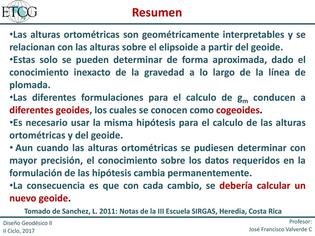Resumen Las alturas ortométricas son geométricamente interpretables y se relacionan con las alturas sobre el elipsoide a partir del geoide.