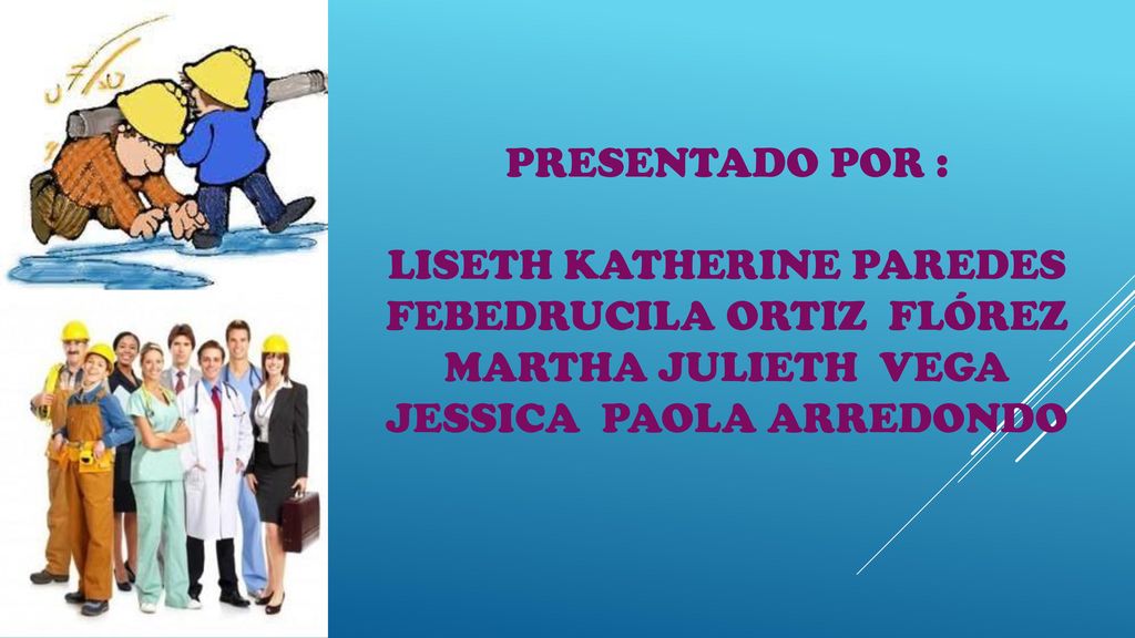 presentado por : liseth Katherine paredes febedrucila Ortiz Flórez Martha Julieth vega Jessica Paola Arredondo