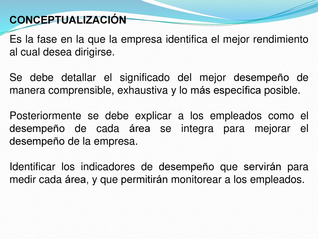 CONCEPTUALIZACIÓN Es la fase en la que la empresa identifica el mejor rendimiento al cual desea dirigirse.