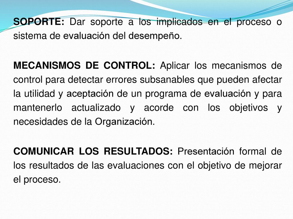 SOPORTE: Dar soporte a los implicados en el proceso o sistema de evaluación del desempeño.
