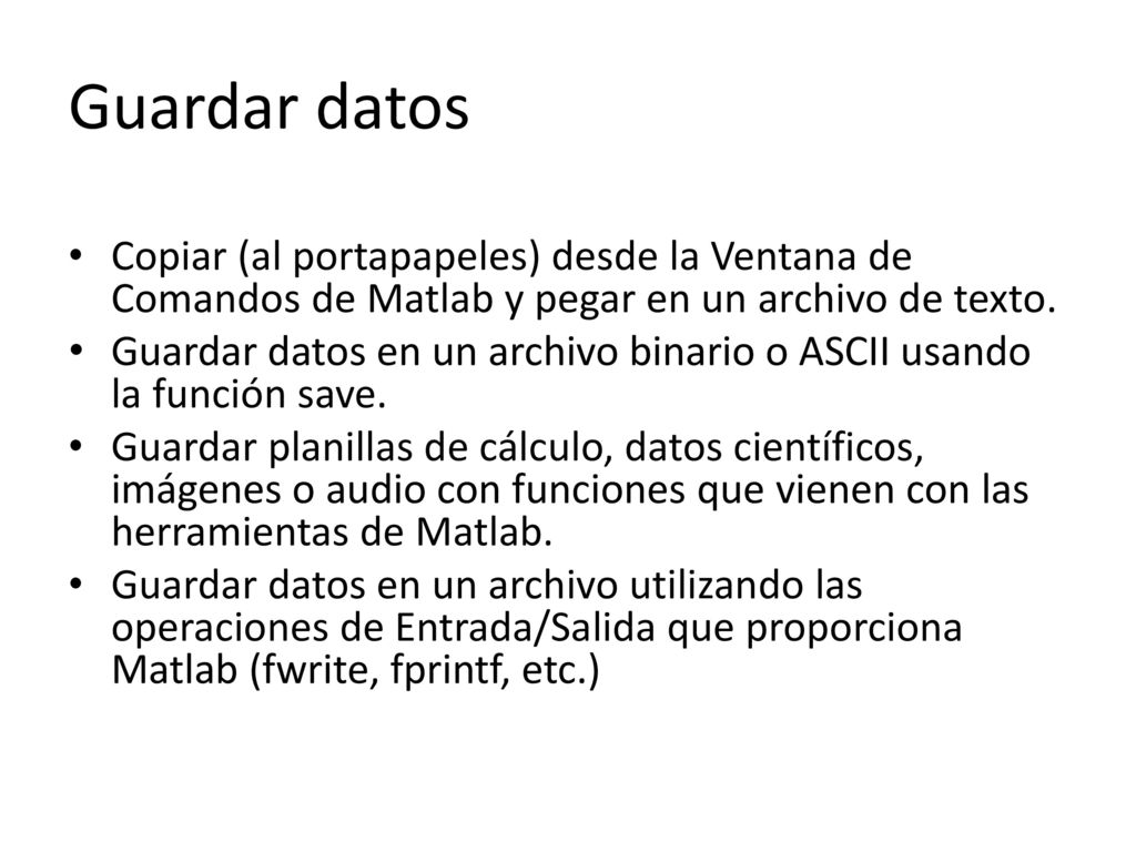 Guardar datos Copiar (al portapapeles) desde la Ventana de Comandos de Matlab y pegar en un archivo de texto.