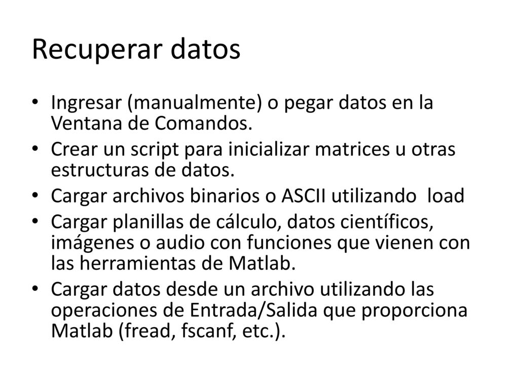 Recuperar datos Ingresar (manualmente) o pegar datos en la Ventana de Comandos.