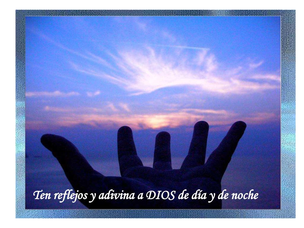Ten reflejos y adivina a DIOS de día y de noche