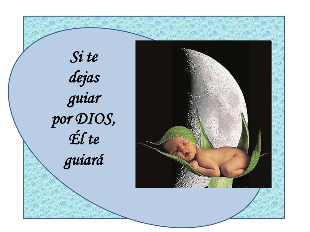 Si te dejas guiar por DIOS, Él te guiará