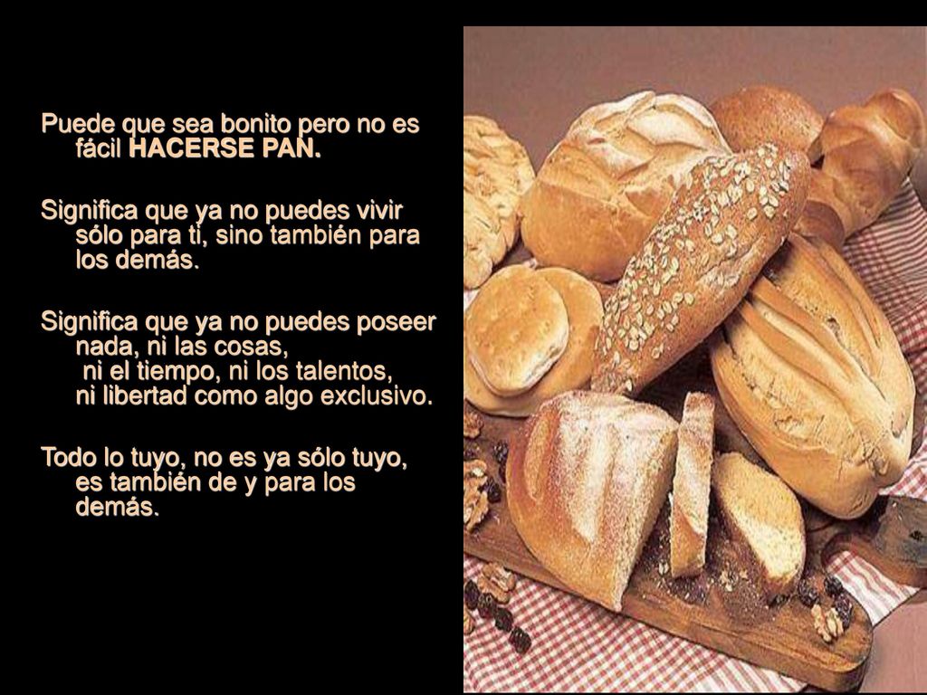 Puede que sea bonito pero no es fácil HACERSE PAN.