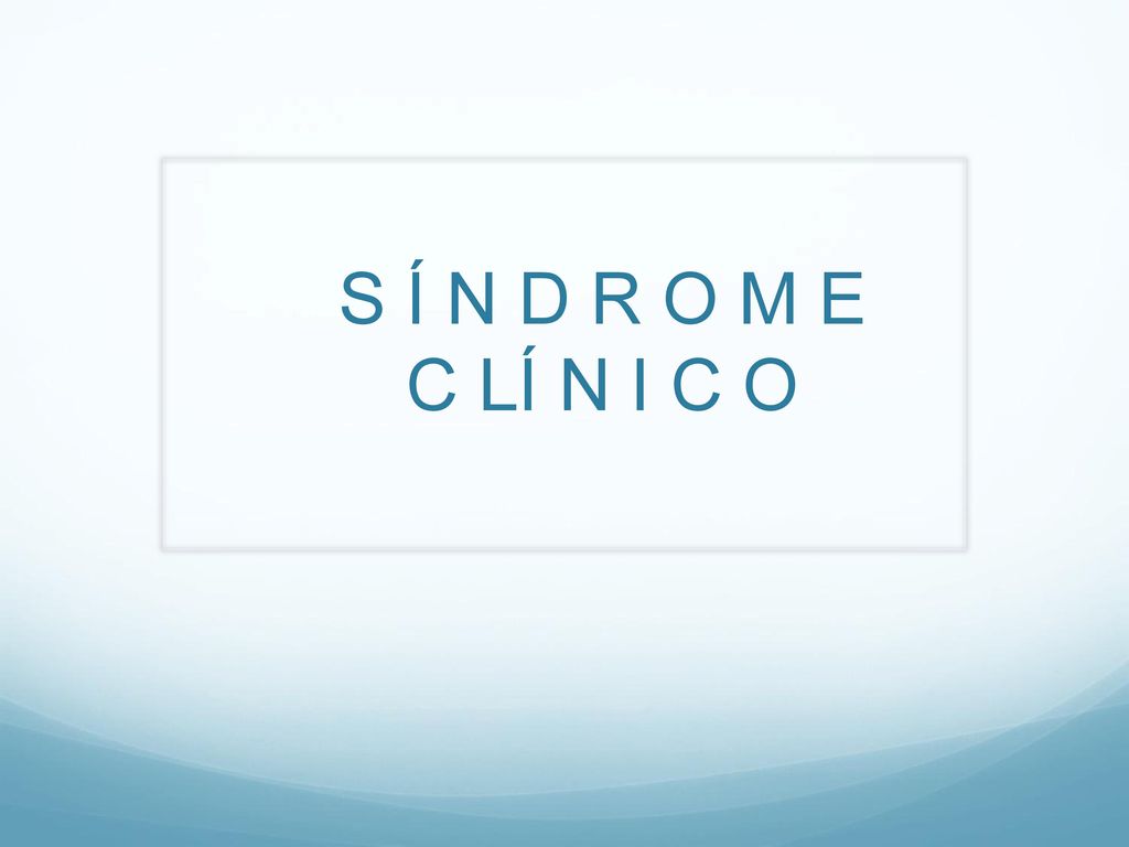 S Í N D R O M E C LÍ N I C O