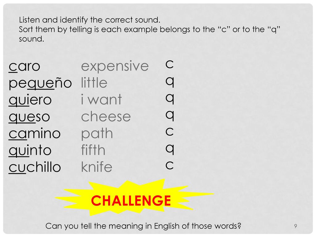 c q caro pequeño quiero queso camino quinto cuchillo expensive little