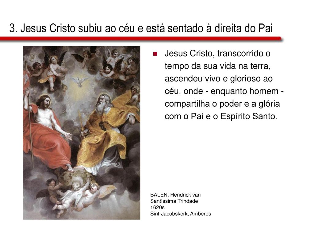 3. Jesus Cristo subiu ao céu e está sentado à direita do Pai