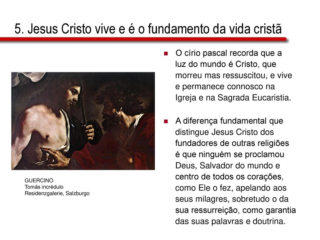 5. Jesus Cristo vive e é o fundamento da vida cristã