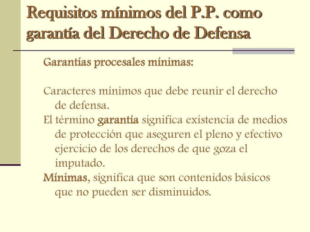 Requisitos mínimos del P.P. como garantía del Derecho de Defensa